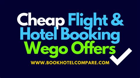 Cheap Flight And Hotel Booking Wego App Offers 2024