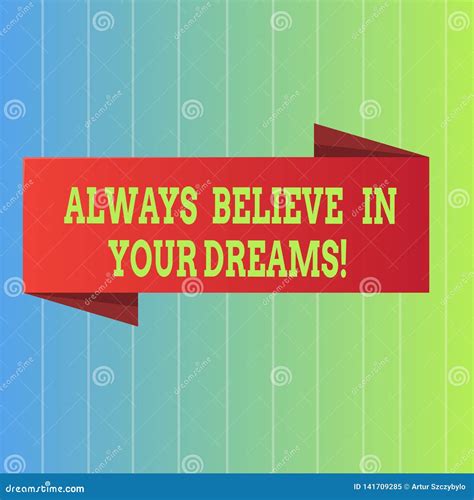 Handwriting Text Always Believe In Your Dreams Concept Meaning