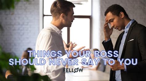 13 Things Your Boss Should Never Say To You Fellowapp