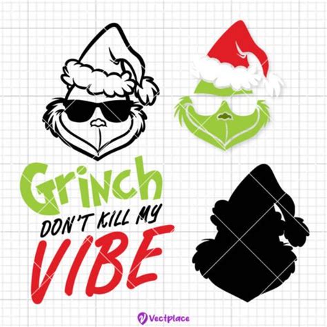 Grinch Don T Kill My Vibe Svg Grinch Svg Christmas Svg Cut File