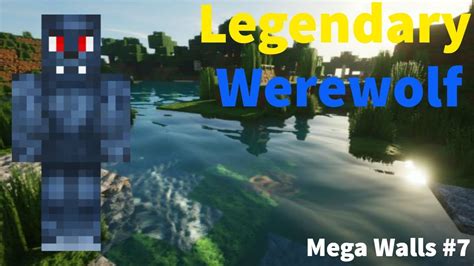Legendary Werewolf Mega Walls 7 Youtube