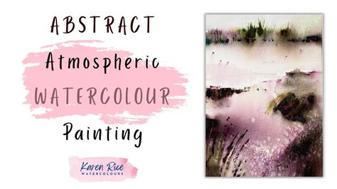 Atmospheric Abstract Landscape Watercolour Painting Karen Rice Youtube