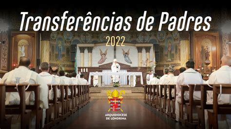Lista Transferências De Padres Para 2022 Arquidiocese De Londrina