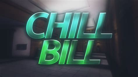 Chill Bill ️ Youtube