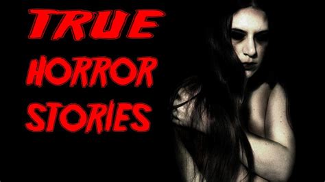 12 True Horror Stories Compilation Youtube