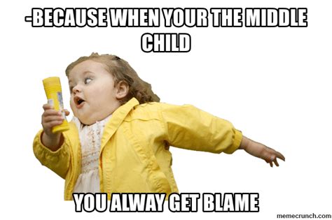 13 Hilarious Memes That Only A Middle Child Will Understand Mommyish