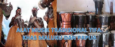 Alat Musik Tradisional Tifa Khas Maluku Dan Papua Tabriiz Id