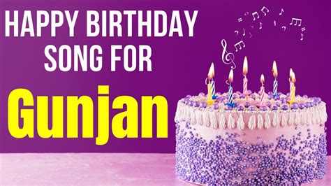 Gunjan Happy Birthday Song Happy Birthday Gunjan Song In Hindi