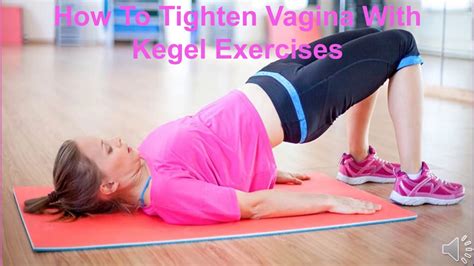How To Tighten Vagina With Kegel Exercises Youtube
