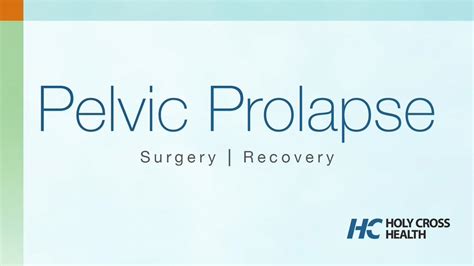 Pelvic Organ Prolapse Surgery And Recovery Youtube