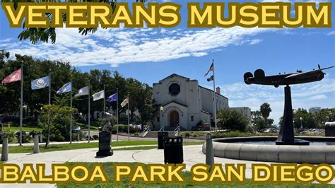 The San Diego Veterans Museum Balboa Park Youtube