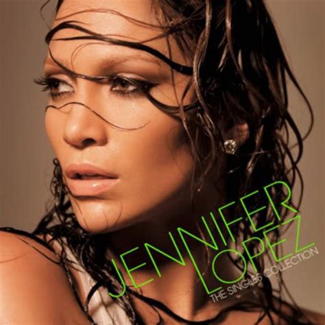 The Singles Collection — Jennifer Lopez Last Fm