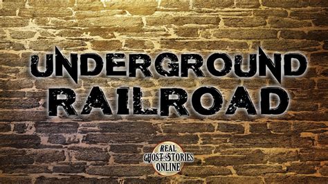 Underground Railroad Ghost Stories Paranormal Supernatural