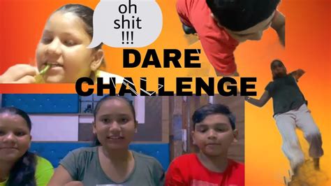 dare challenge with my brother and sister sania chowhan youtube