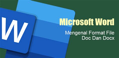 Mengenal Format File Doc Dan Docx Di Microsoft Word