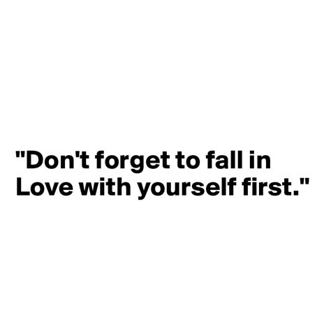 Dont Forget To Fall In Love With Yourself First Post By Meeeoow