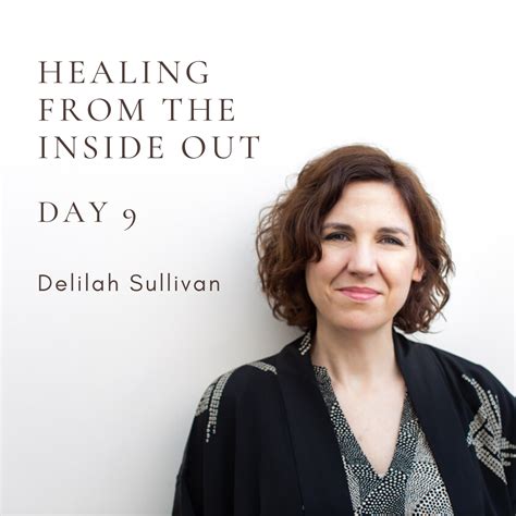 Healing From The Inside Out — Delilah Sullivan