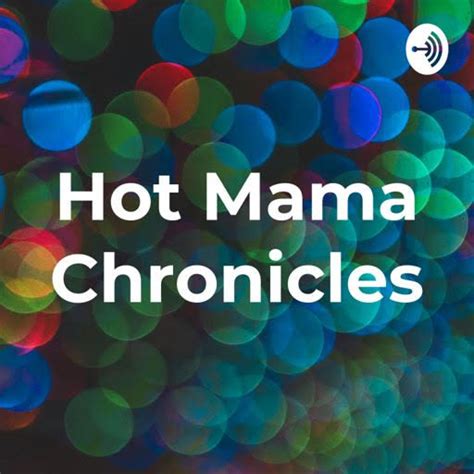 Hot Mama Chronicles Podcast The Journey Of A Natural Hair Blogger And