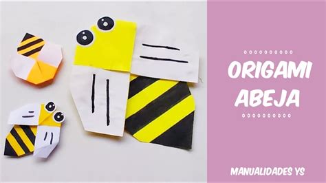 Origami 🐝abeja👍 Fácil Y Rápido Papiroflexia Bee 👍easy And Fast Youtube