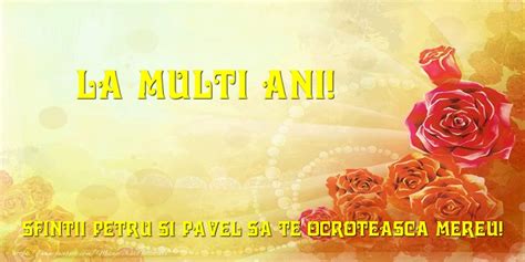 Sfintii petru si pavel sunt praznuiti impreuna pentru ca au murit in aceeasi zi, de 29 iunie a anului 67 d. Felicitari de Sfintii Petru si Pavel - La multi ani ...