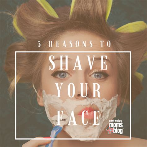 5 Reasons You Need To Shave Your Face