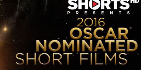 The Oscar Nominated Short Films 2016 Don T Miss Seeing Some Oscar