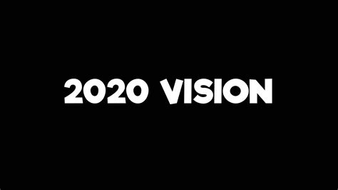 2020 Vision