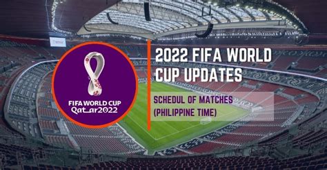 Fifa World Cup 2022 Schedule Philippine Time Whatalife