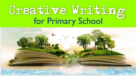 Creative Writing For Primary School Youtube