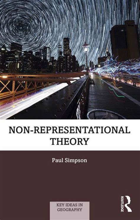 Key Ideas In Geography Non Representational Theory Ebook Paul