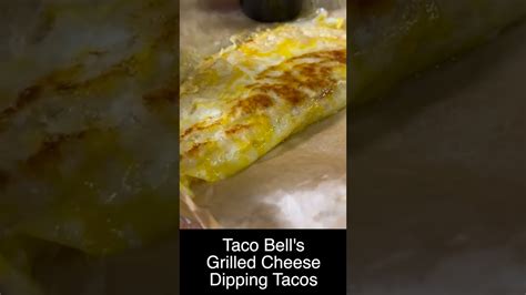 Taco Bells Grilled Cheese Dipping Tacos Birria Tacos Shorts Youtube