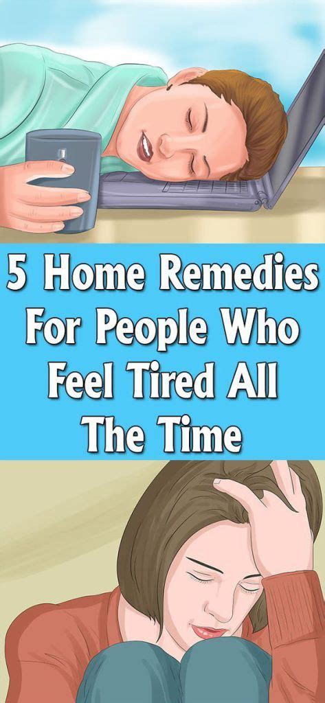 Get Healthy 5 Home Remedies For People Who Feel Tired All The Time Feel Tired Remedies Health