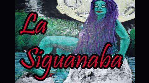 la siguanaba historia con sonidos youtube