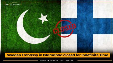 Sweden Embassy In Islamabad Closed For Indefinite Time Sky Marketing