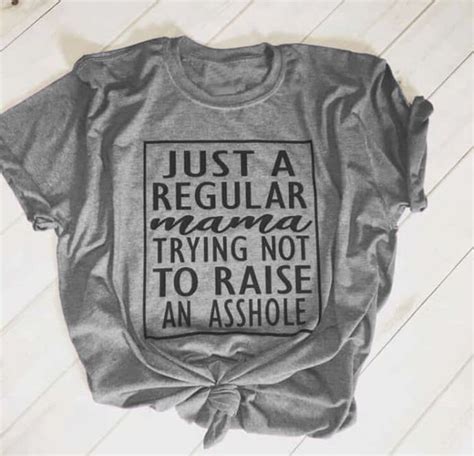 Just A Regular Mama Trying Not To Raise An Asshole T Shirt Funny Slogan Women Fashion Mother