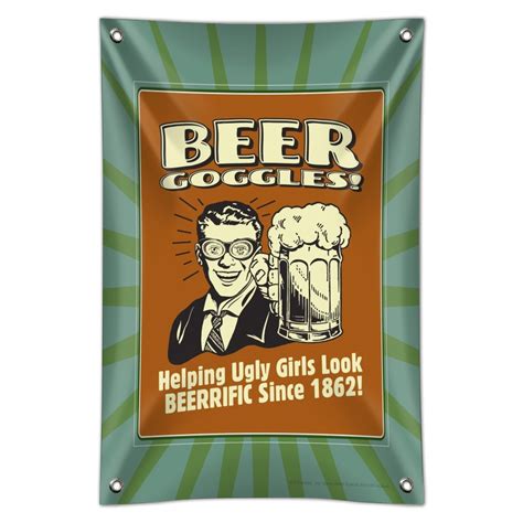 Beer Goggles Helping Ugly Girls Look Beerrific Since 1862 Funny Humor Retro Home Business Office