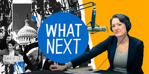 Welcome To What Next Slates Daily Podcast To Help You Make Sense Of The News