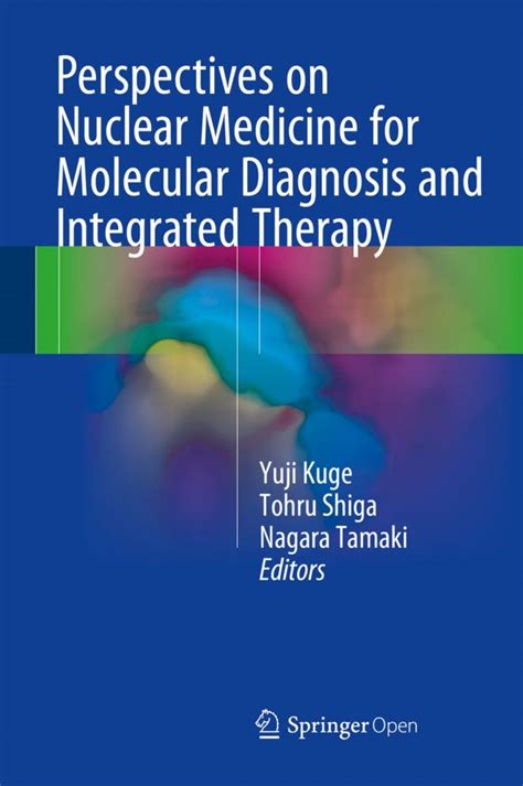 Perspectives On Nuclear Medicine For Molecular Diagnosis And Integrated