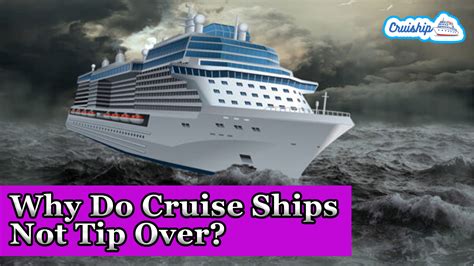 why do cruise ships not tip over navigating the mystery cruiship
