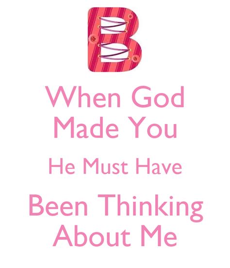 Check spelling or type a new query. When God Made You He Must Have Been Thinking About Me ...