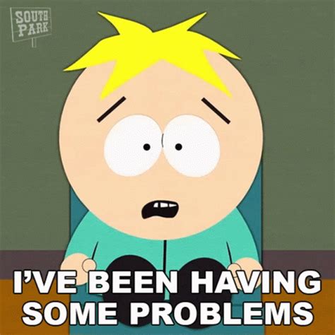 Ive Been Having Some Problems Butters Stotch Gif Ive Been Having Some Problems Butters Stotch