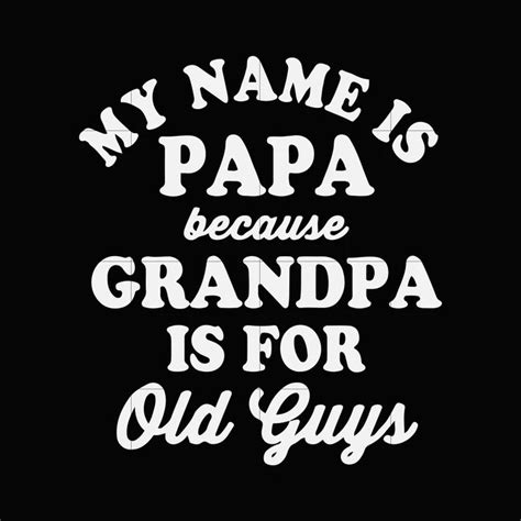 Trending Svg Bundle The World Of Unique Designs For Print Funny Svg Grandpa Quotes Papa