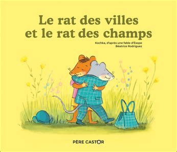 Le rat des villes et le rat des champs de Kochka Béatrice Rodriguez Editions Flammarion Jeunesse