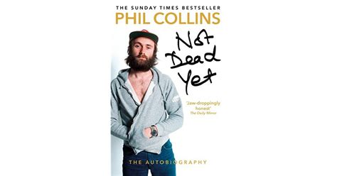 Not Dead Yet The Autobiography By Phil Collins