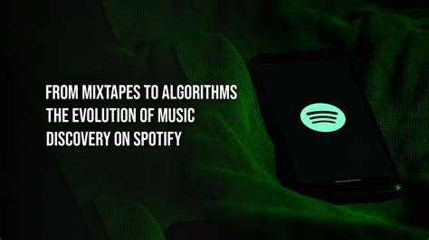 From Mixtapes To Algorithms The Evolution Of Music Discovery On Spotify