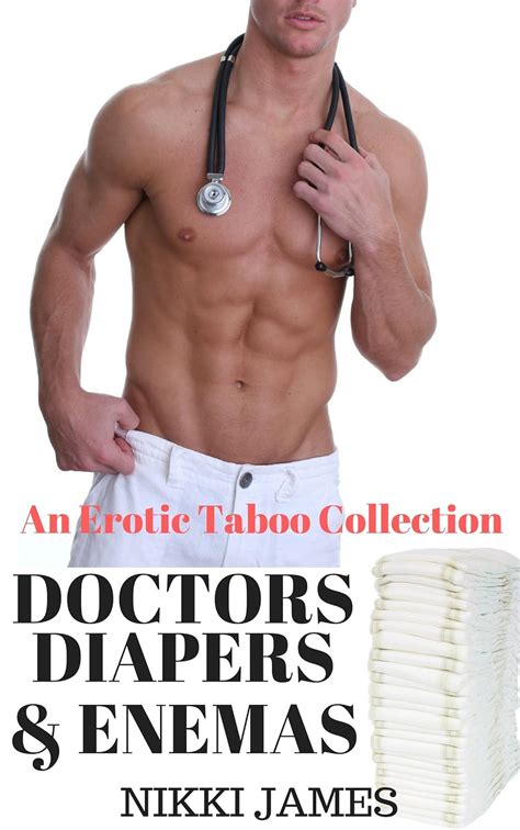 Doctors Diapers And Enemas An Erotic Taboo Collection Ebook James