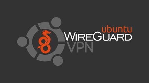 How To Set Up Wireguard Vpn On Ubuntu A Step By Step Guide