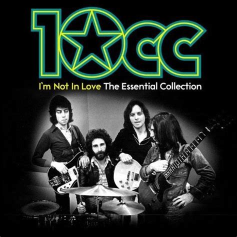10cc Im Not In Love Essential 10cc Tower Records