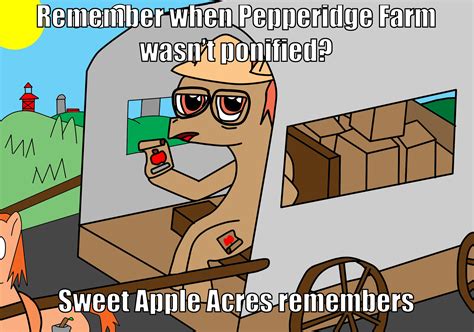 Sweet Apple Acres Remembers Pepperidge Farm Remembers Know Your Meme