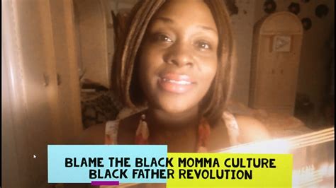 Blame The Black Momma Black Women Hood Black Mom Culture Black Father Revolution Youtube